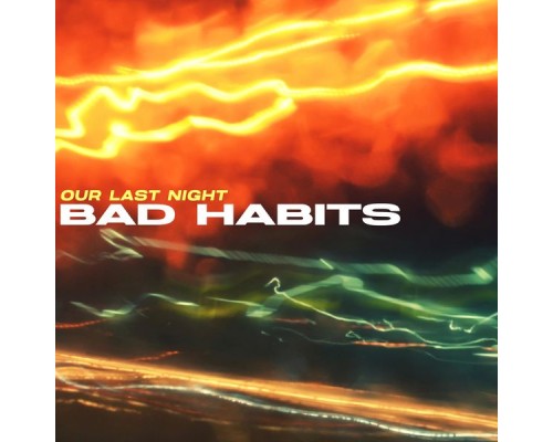 Our Last Night - Bad Habits