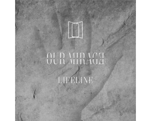 Our Mirage - Lifeline