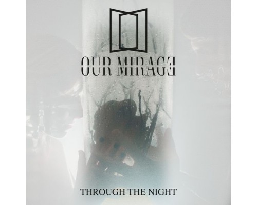 Our Mirage - Through the Night