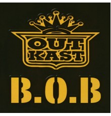 OutKast - B.O.B. (Bombs Over Baghdad)