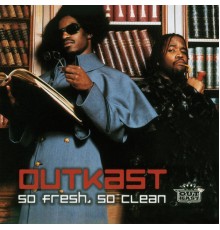 OutKast - So Fresh, So Clean