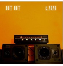 Out Out - C.2020