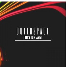 Outerspace - This Dream