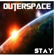 Outerspace - Stay