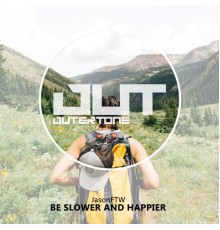 Outertone - Be Slower & Happier