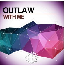 Outlaw - With Me