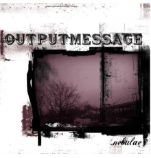 Outputmessage - Nebulae