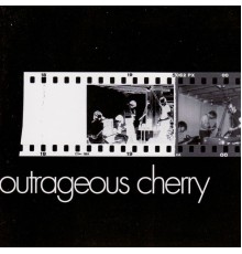 Outrageous Cherry - Outrageous Cherry