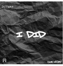 Outway - I Did