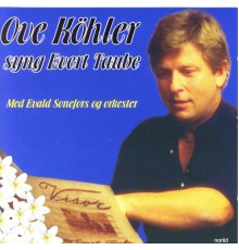 Ove Kohler - Ove Köhler syng Evert Taube