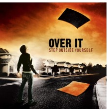 Over It - Step Outside Yourself