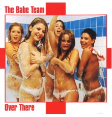 Over There - The Babe Team