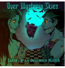 Over Wysteria Skies - Tales of an Insidious Match