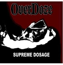 Overdoze - Supreme Dosage