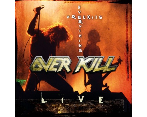 Overkill - Wrecking Everything  (Live)