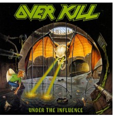 Overkill - Under the Influence