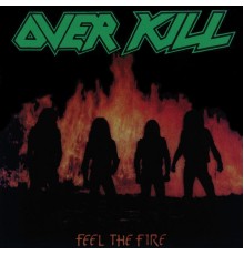 Overkill - Feel the Fire