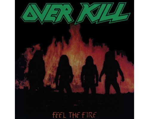 Overkill - Feel the Fire