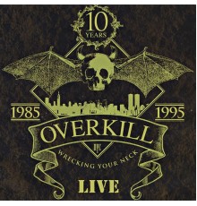 Overkill - Wrecking Your Neck