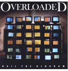 Overloaded - Hail the Kingdom (2007)