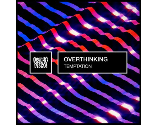 Overthinking - Temptation