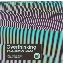 Overthinking - Your Spiritual Guide