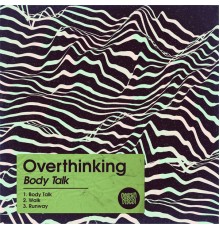 Overthinking - Body Talk