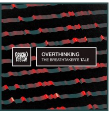 Overthinking - The Breathtaker's Tale