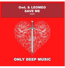 OwL & Leomeo - Save Me