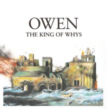 Owen - The King of Whys