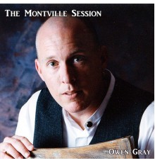 Owen Gray - The Montville Session