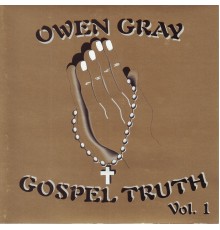 Owen Gray - Gospel Truth Vol.1