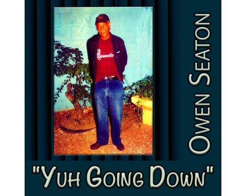 Owen Seaton - Yuh Going Down