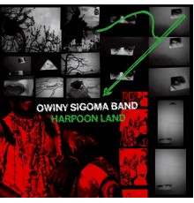 Owiny Sigoma Band - Harpoon Land