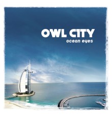 Owl City - Ocean Eyes