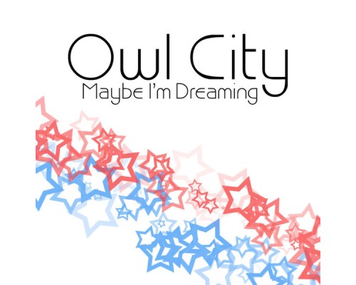 Owl City - Maybe I'm Dreaming