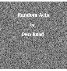 Own Road - Random Acts