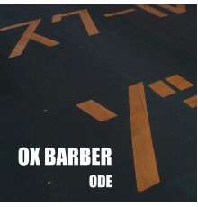Ox Barber - Ode