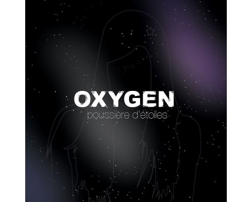 Oxygen - Poussière d'étoiles