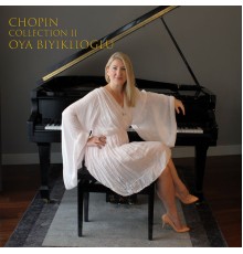 Oya Bıyıklıoğlu - Chopin Collection II