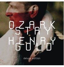 Ozark Henry - Stay Gold