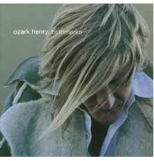 Ozark Henry - Birthmarks