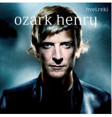 Ozark Henry - Hvelreki