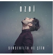 Ozbi - Serserilik Ve Şiir