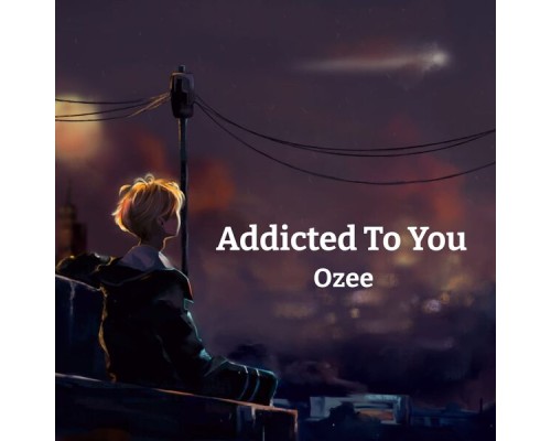 Ozee - Addicted To You