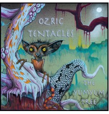 Ozric Tentacles - The Yumyum Tree