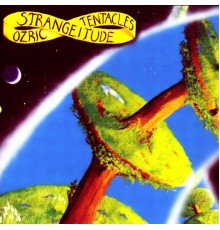 Ozric Tentacles - Strangeitude