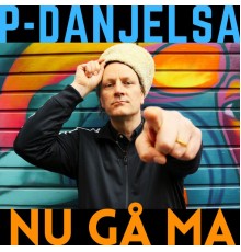 P-Danjelsa - Nu Gå Ma