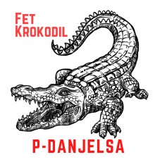 P-Danjelsa - Fet Krokodil