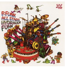 P-Funk All Stars - Hydraulic Funk